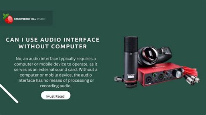 Can I use audio interface without computer?