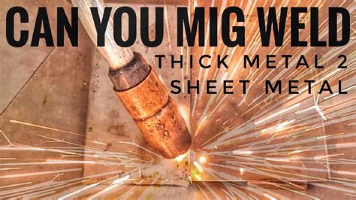 Can you mig weld thin sheet metal?