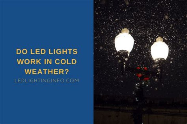 Do LED lights not work in cold weather?