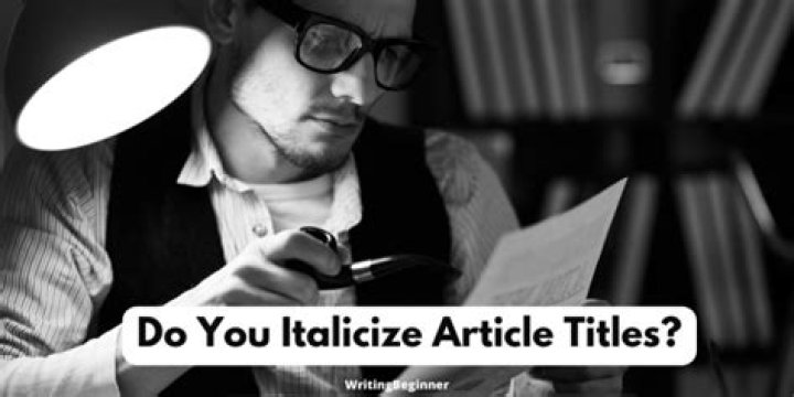 Do you italicize titles of newspaper articles?