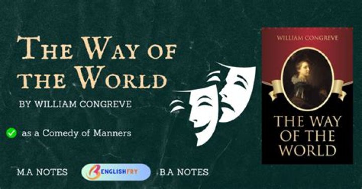 How can you consider the play the way of the world as a comedy of manners discuss?