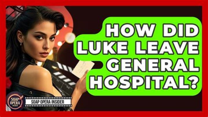 How did Luke leave General Hospital?