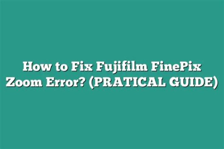 How do I fix zoom error on Fujifilm camera?