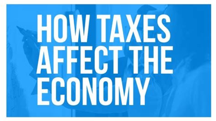 How do taxes affect the economy?