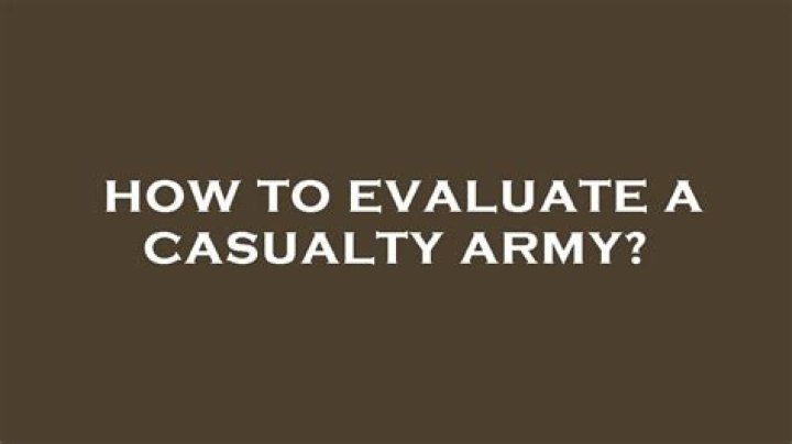 How do you evaluate a casualty army?