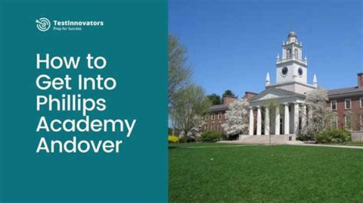 How hard is it to get into Phillips Andover?
