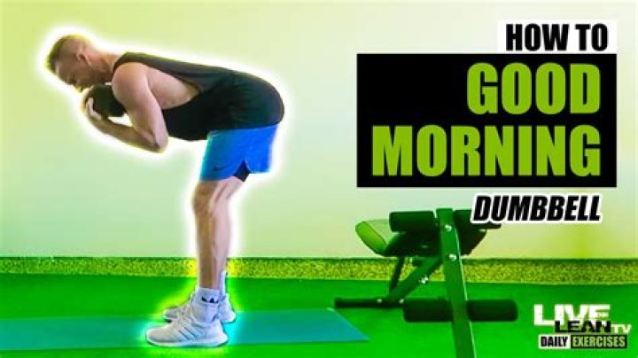 What are good mornings in exercise?