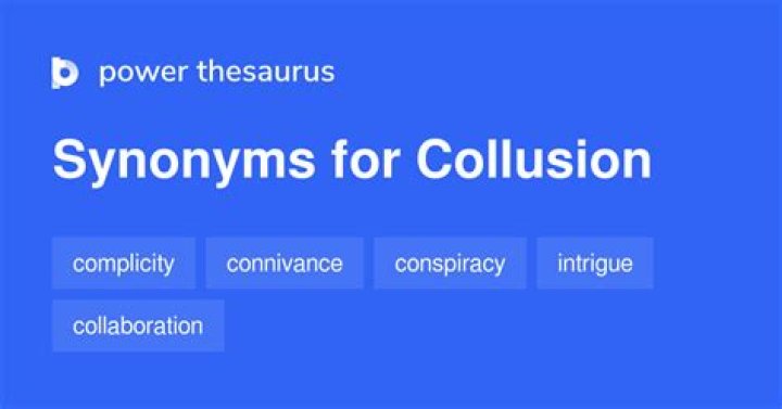 What are synonyms for collusion?