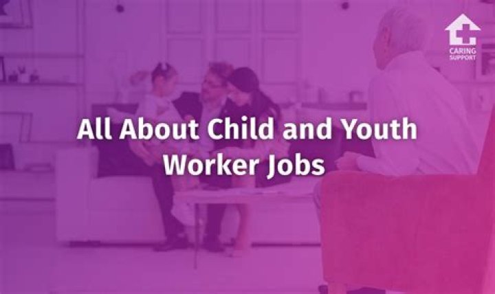 What are the responsibilities of a child and youth worker?