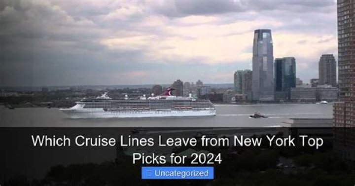 What cruise lines leave from NY?