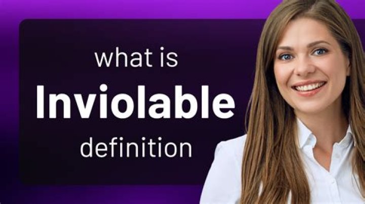 What does inviolable mean in law?