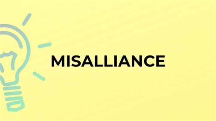 What does the word Misalliance mean?