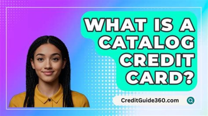 What is a catalog credit card?