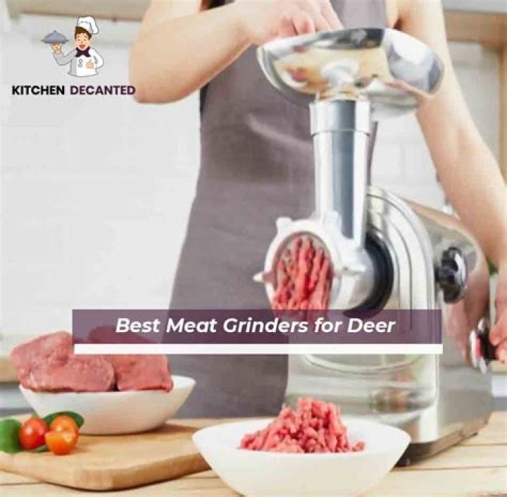 What is a good meat grinder for deer meat?