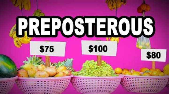 What is a preposterous statement?