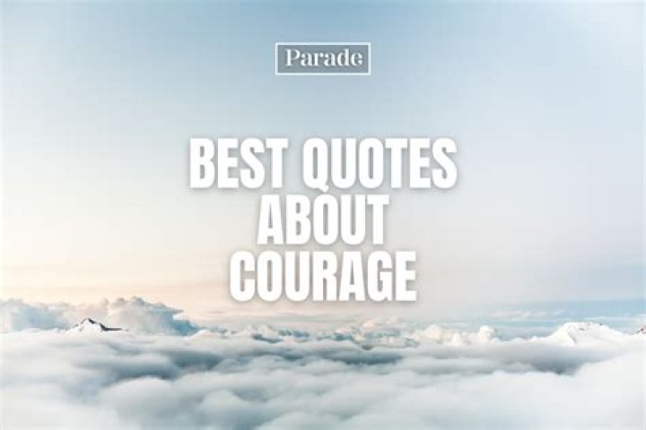 What is a quote about courage?