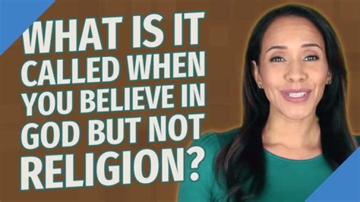 What is it called when you believe in God and Jesus but not religion?