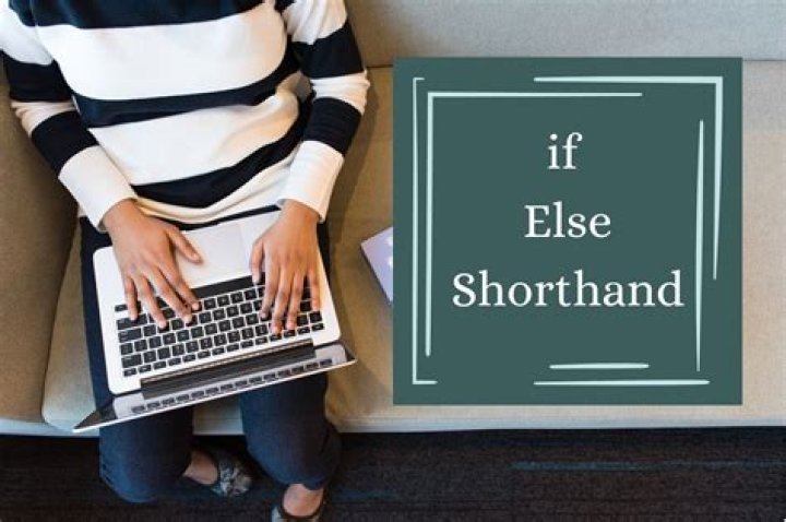 What is shorthand if else?