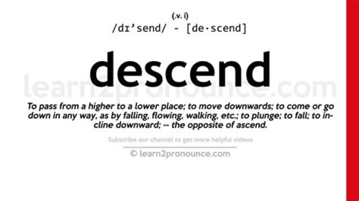 What is the definition of descend?