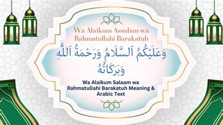 What is the meaning of Assalamu Alaikum wa Rahmatullahi WA Barakatuh?