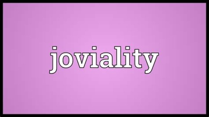 What is the meaning of joviality?