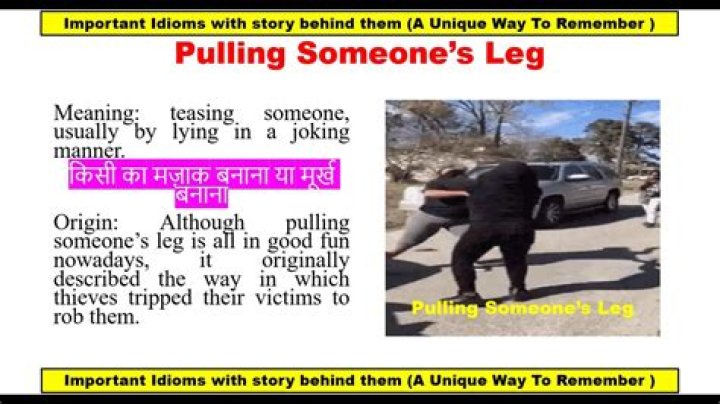 What is the meaning of pulling the leg?