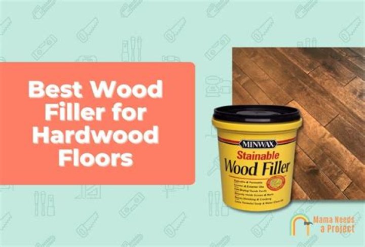What kind of filler do you use for hardwood floors?