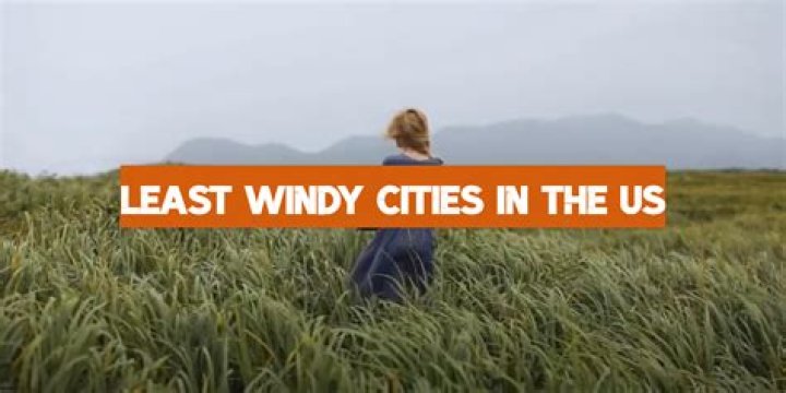 Where is the least windy place to live?