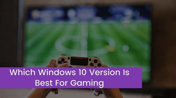 Which OS version is best for gaming?