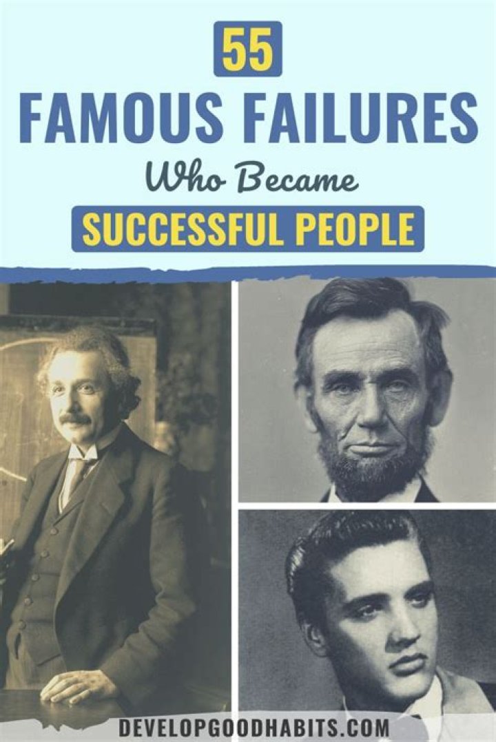 Who failed but became successful?
