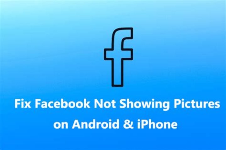 Why is my Facebook app not showing pictures?
