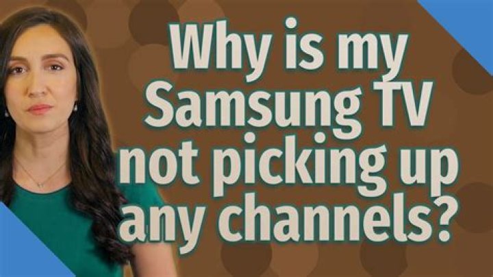 Why is my Samsung TV not picking up channels?
